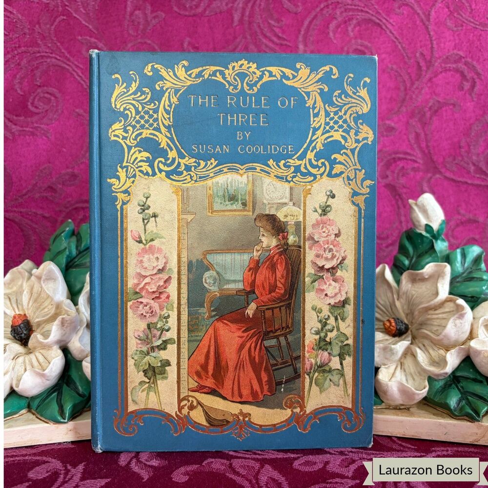 1904 The Rule of Three by Susan Coolidge, Illustrated Antique Book